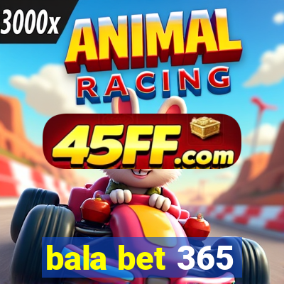 bala bet 365